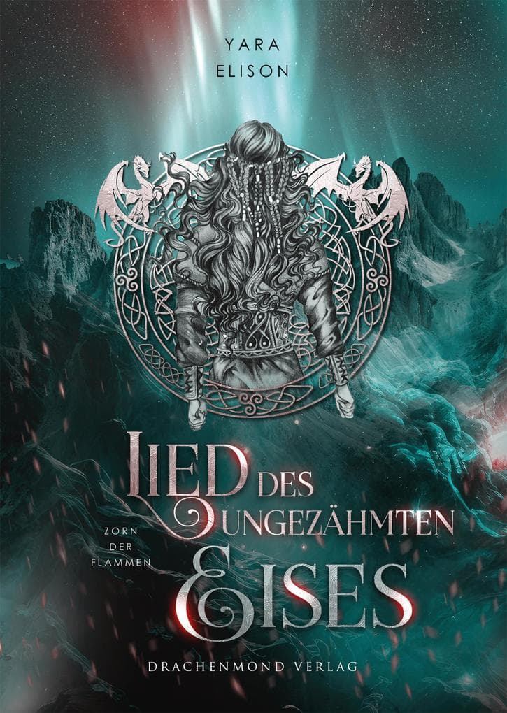 Lied des ungezähmten Eises - Zorn der Flammen: Berührende Enemies-to-lovers in einer Welt inspiriert von nordischer Mythologie