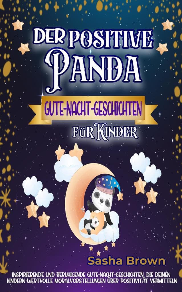 Der positive Panda - Gute-Nacht-Geschichten für Kinder (tier & werte: erfolg)