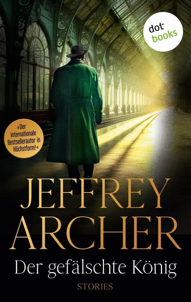 Der gefälschte König: Stories | Hochkarätige Unterhaltung aus der Feder des Bestsellerautors: 12 Erzählungen