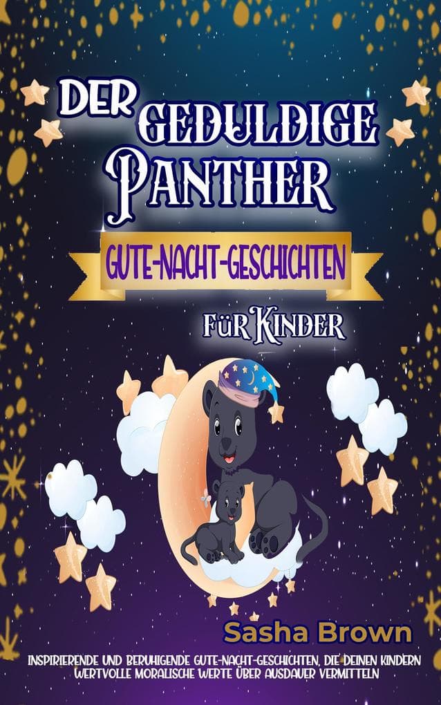 Der geduldige Panther - Gute-Nacht-Geschichten für Kinder (tier & werte: erfolg)