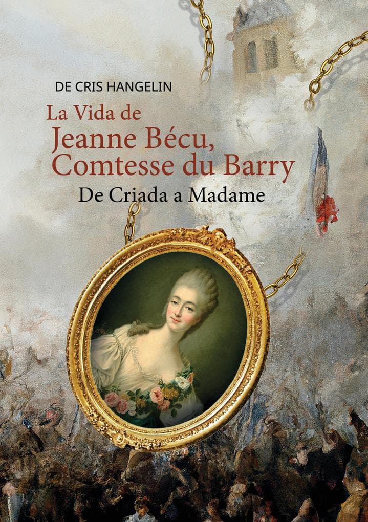 La Vida de Jeanne Bécu, Comtesse du Barry De Criada a Madame: Spanisch-Deutsch Stufe B1