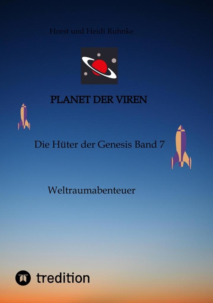 Planet der Viren Horst und Heidi Ruhnke: Die Hüter Genesis Band 7