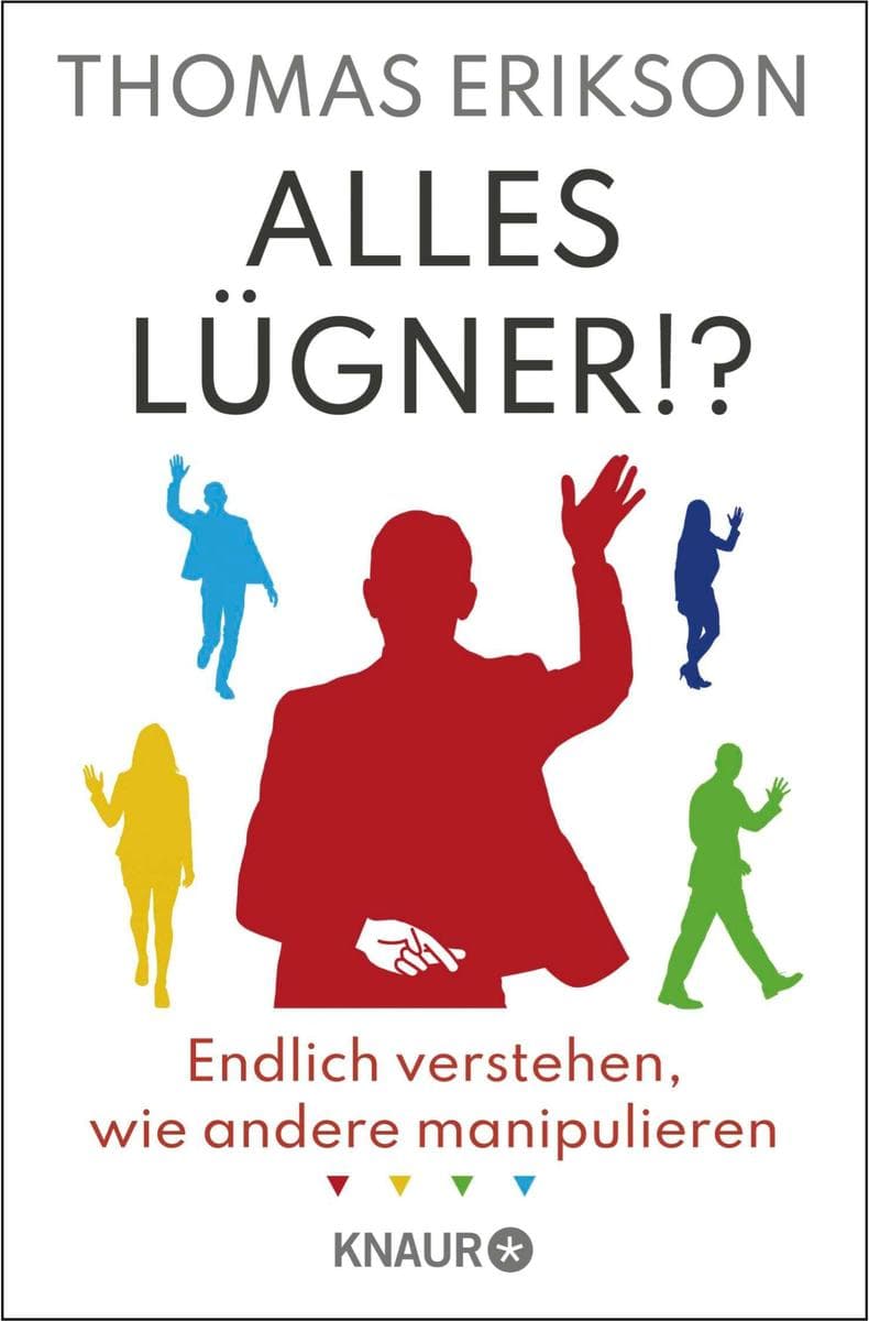 Alles Lügner!?: Endlich verstehen, wie andere manipulieren | "Surrounded by Liars" erstmals auf Deutsch | Psychologie-Ratgeber über Lügen und Manipulation vom Autor von "Alles Idioten!?"