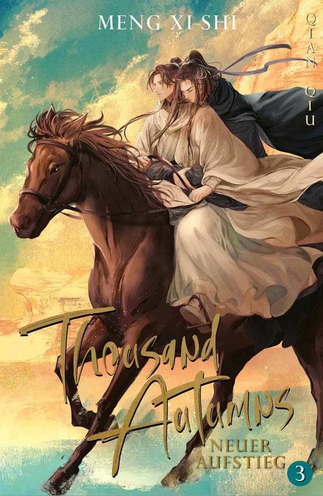 Thousand Autumns. Buch 3: Neuer Aufstieg | Band 3 der chinesischen Gay Romance endlich auf Deutsch!
