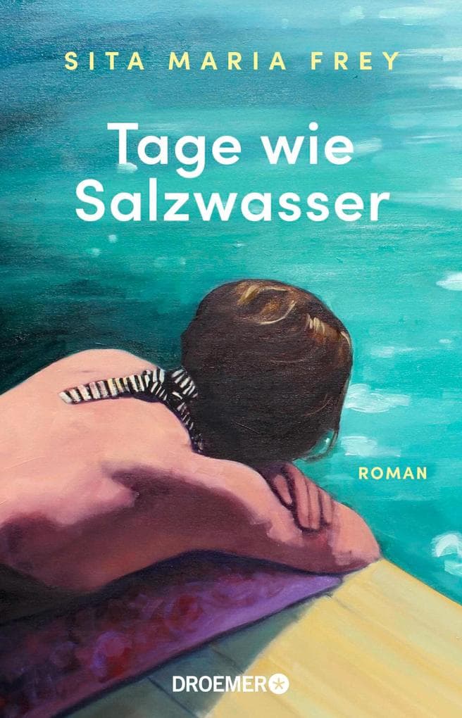 Tage wie Salzwasser: Roman | Ein inspirierender Roman über Abschiede und Neuanfänge, ebenso rau wie zärtlich erzählt | »Ganz wunderbar!« Rudi Novotny, DIE ZEIT