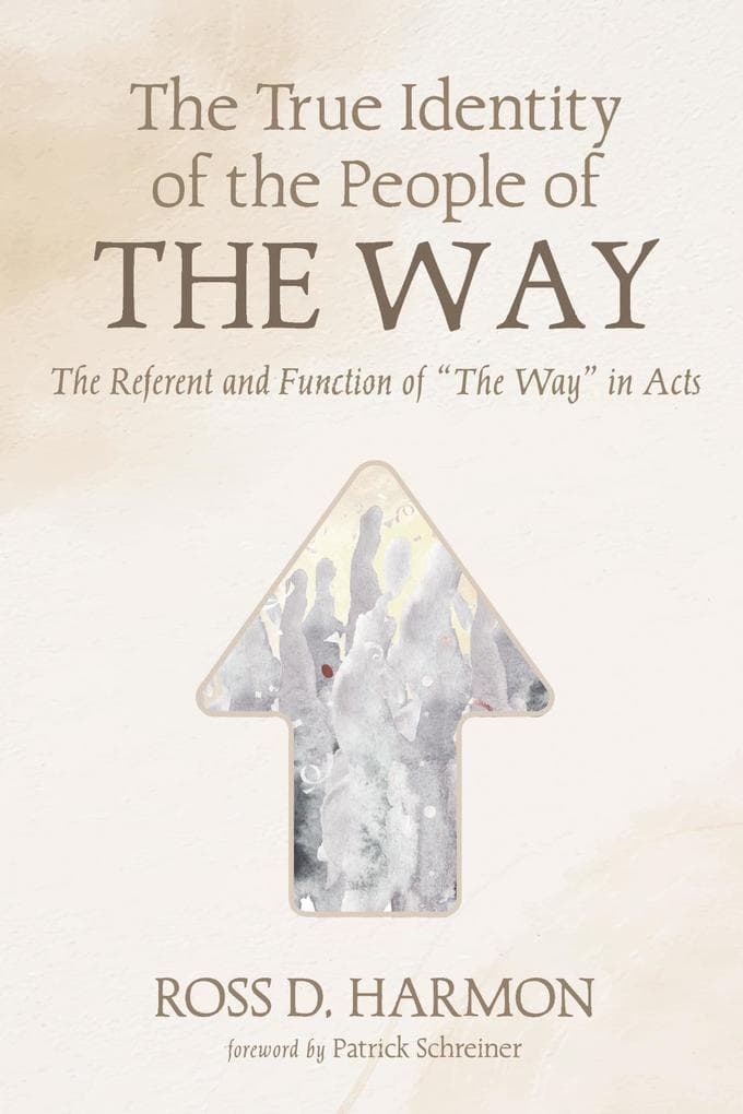 The True Identity of the People of the Way: The Referent and Function of "The Way" in Acts
