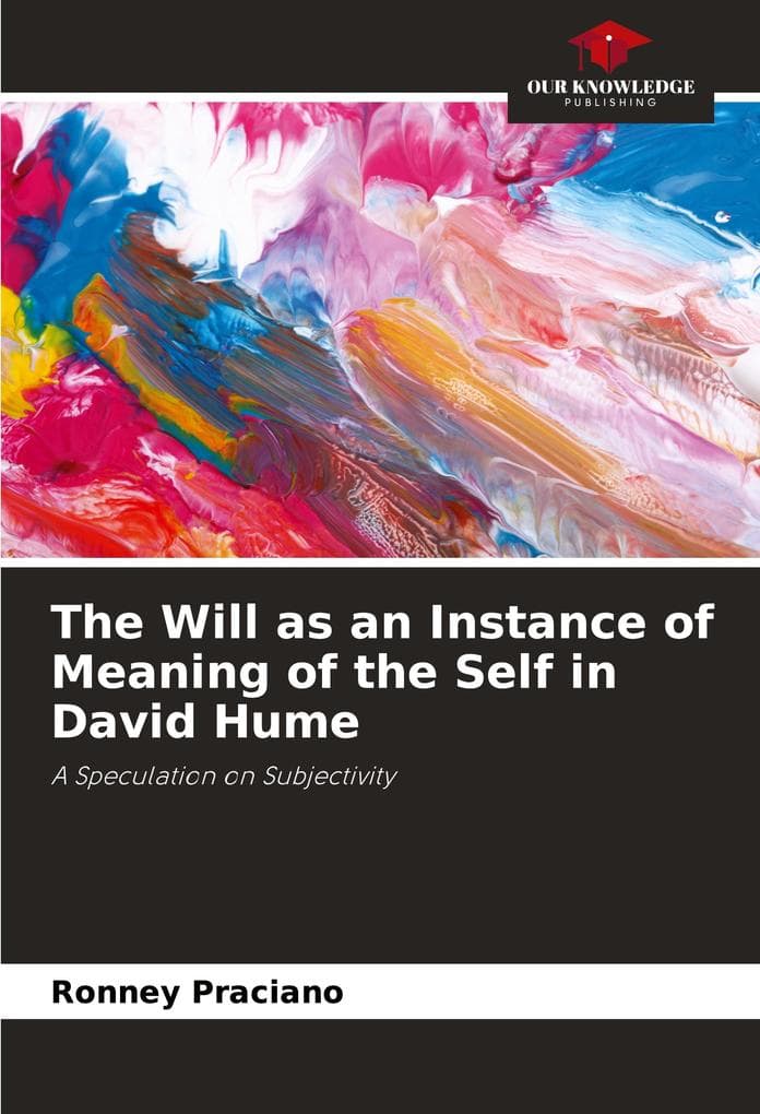 The Will as an Instance of Meaning of the Self in David Hume: A Speculation on Subjectivity