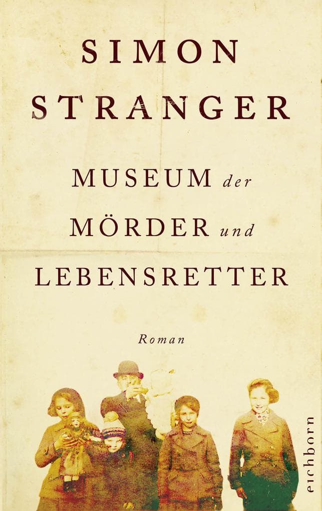 Museum der Mörder und Lebensretter: Roman. 'Meisterhaft verbindet Stranger historische Ereignisse und Familiengeschichten.' ARD ttt