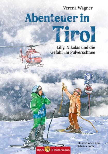 Abenteuer in Tirol - Lilly, Nikolas und die Gefahr im Pulverschnee: Ferienkrimi und Reiseführer Tirol für Kinder