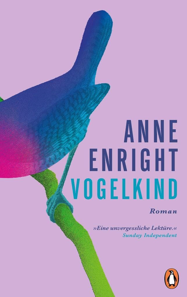 Vogelkind: Roman. 'Eine unvergessliche Lektüre.' Sunday Independent