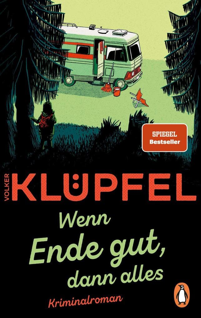 'Wenn Ende gut, dann alles': Kriminalroman - Der SPIEGEL-Bestseller von Volker Klüpfel, bekannt von den Kluftinger-Krimis