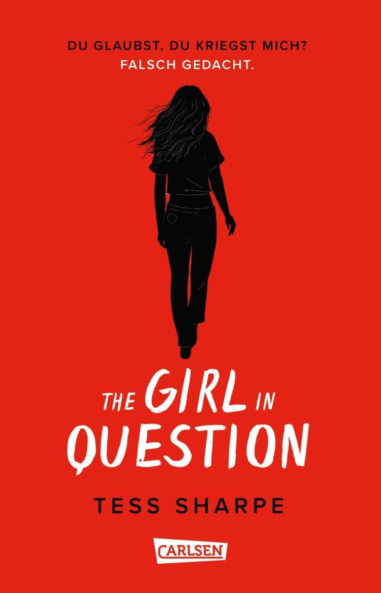 The Girl in Question: Du glaubst, du kriegst mich? Falsch gedacht. | Die überraschende Fortsetzung des Ausnahme-Thrillers "The Girls I've Been"