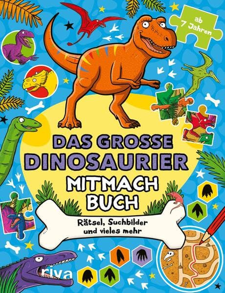 Das große Dinosaurier-Mitmachbuch: Rätsel, Suchbilder und vieles mehr ab 7 Jahren | Bilderrätsel, Logikrätsel, Suchbilder und Labyrinth für Kinder zu Weihnachten, Geburtstag, Ostern