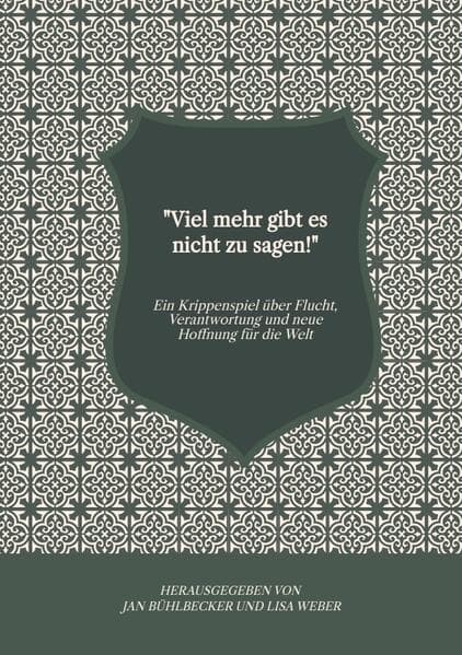 "Viel mehr gibt es nicht zu sagen!": Ein Krippenspiel über Flucht, Verantwortung und neue Hoffnung für die Welt