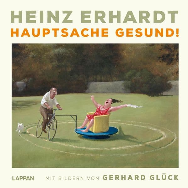 Heinz Erhardt: Hauptsache gesund!: Mit Bildern von Gerhard Glück | Geschenkbuch zur Aufmunterung und Genesung mit satirischen Gedichten und charmanten Illustrationen