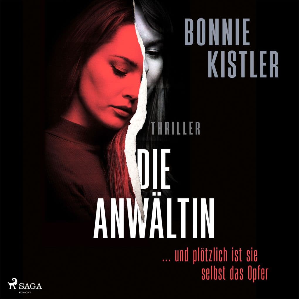 Die Anwältin: ... und plötzlich ist sie selbst das Opfer.: Thriller | Packender Female-Revenge-Psychothriller aus der Feder einer Autorin, die selbst Anwältin