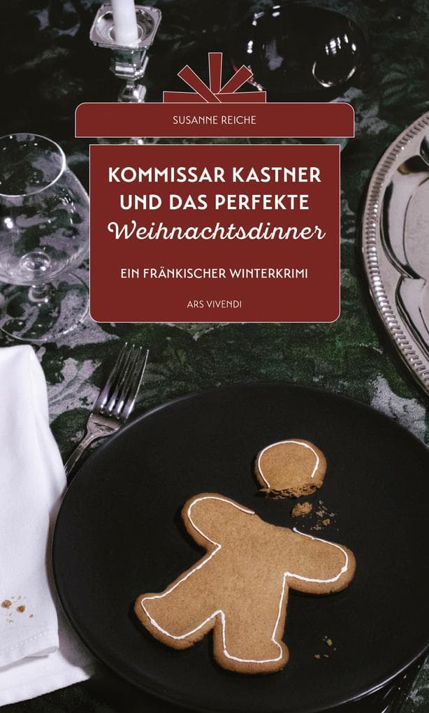 Kommissar Kastner und das perfekte Weihnachtsdinner: Ein fränkischer Winterkrimi