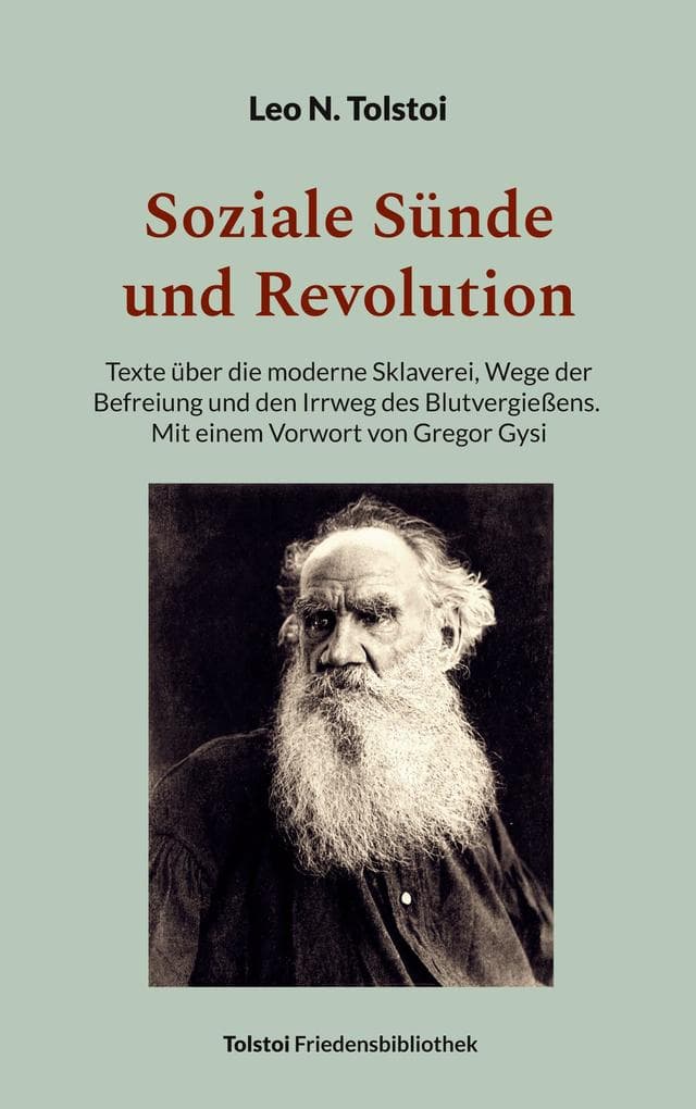 Soziale Sünde und Revolution: Texte über die moderne Sklaverei, Wege der Befreiung und den Irrweg des Blutvergießens - Mit einem Vorwort von Gregor Gysi