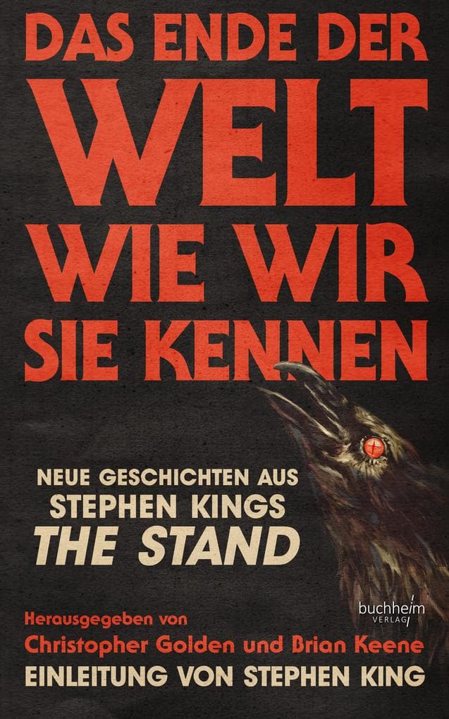 Das Ende der Welt wie wir sie kennen: Geschichten aus Stephen Kings THE STAND - Eine Horror-Anthologie