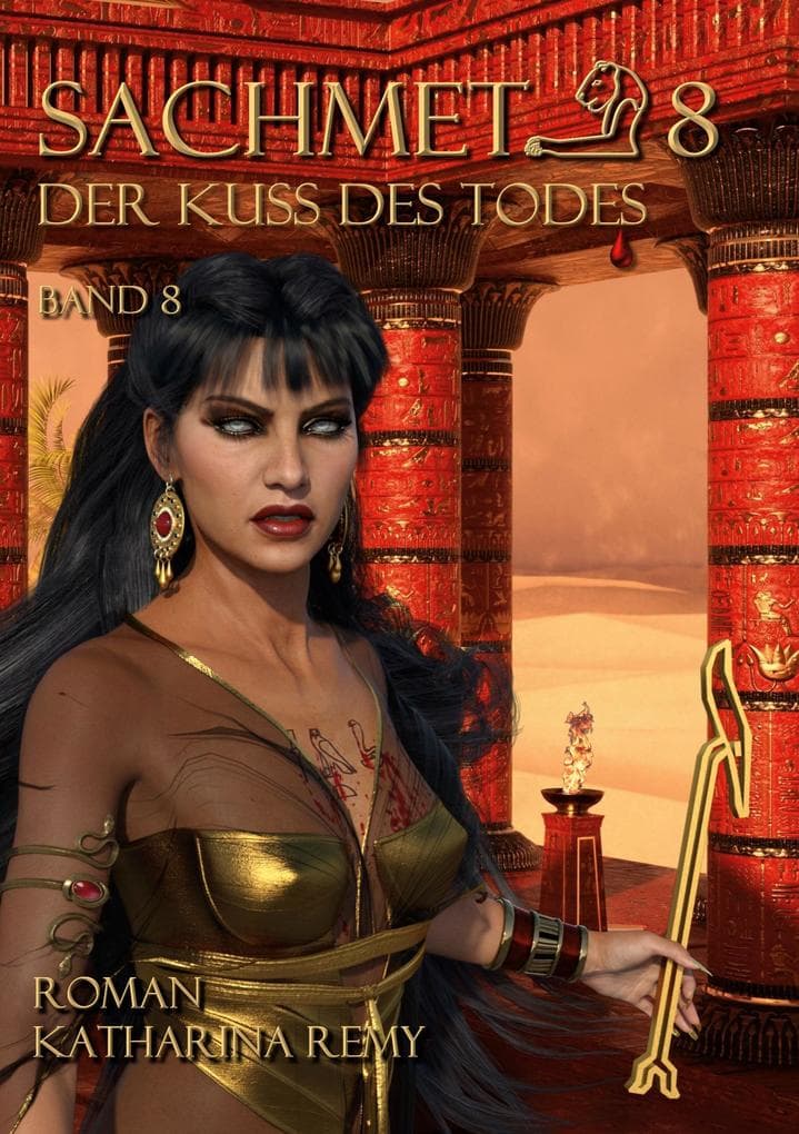 Sachmet Der Kuß des Todes: Band 8