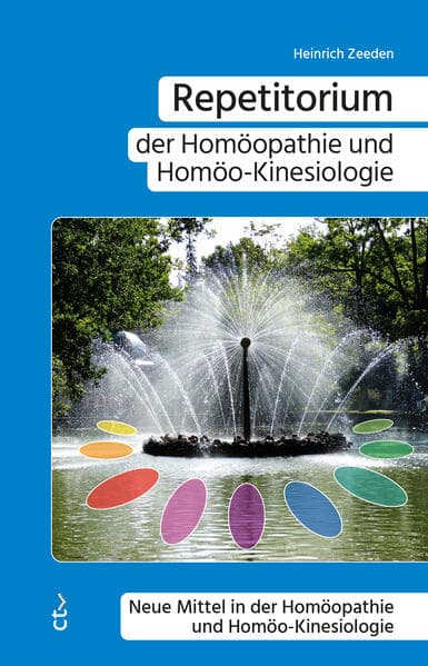 Repetitorium der Homöopathie und Homöo-Kinesiologie: Neue Mittel in der Homöopathie und Homöo-Kinesiologie