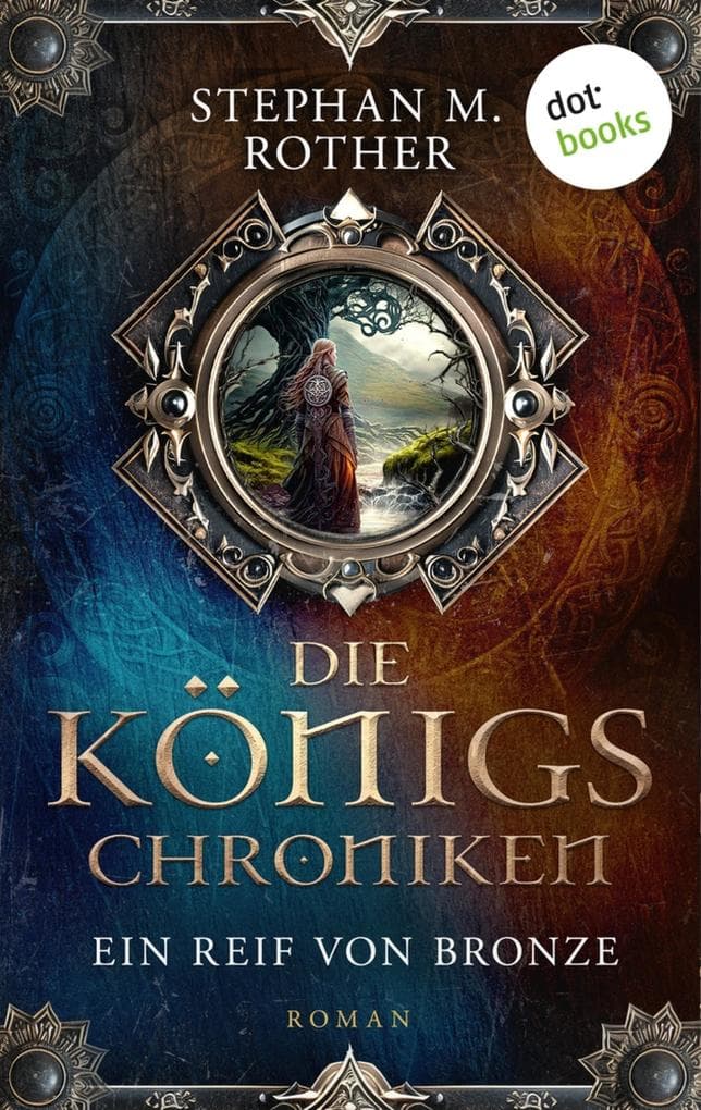 Die Königschroniken: Ein Reif von Bronze: Roman - Band 2 | Wenn die längste Nacht sich über das Reich legt ... für alle Fans von »Game of Thrones«