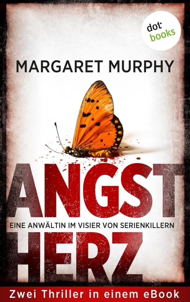 Angstherz - Eine Anwältin im Visier von Serienkillern: Zwei Thriller in einem eBook: Warte, bis es dunkel wird & Der Tod kennt kein Vergessen