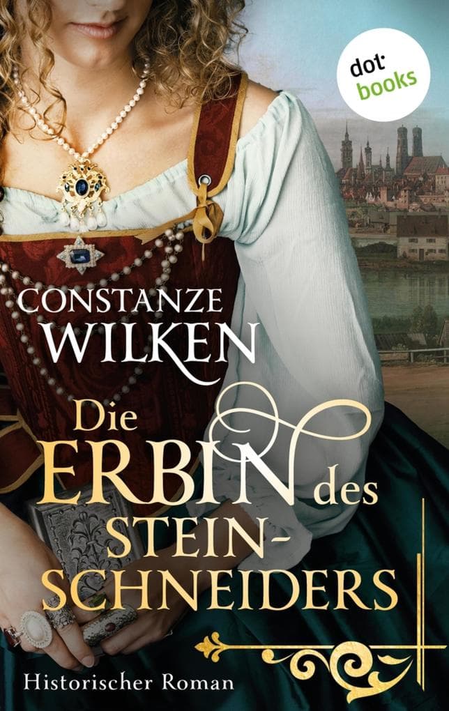 Die Erbin des Steinschneiders: Historischer Roman - Eine junge Frau auf der Spur eines dunklen Geheimnisses im 17. Jahrhundert