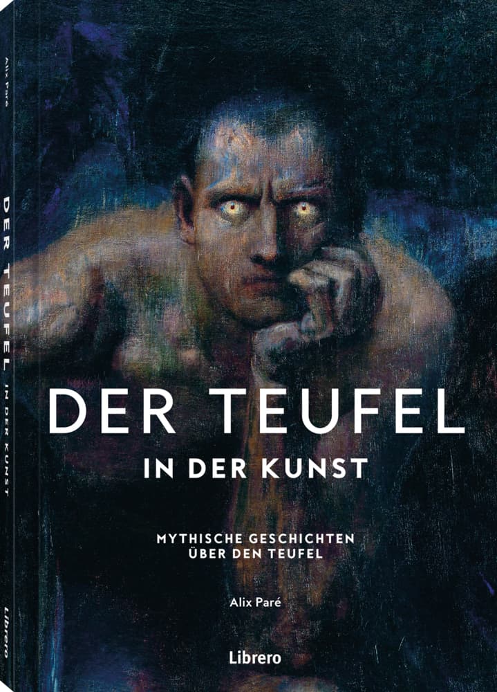 Der Teufel - In der Kunst: Mythische Geschichten über den Teufel. Schlange, geflügelter Drache oder Femme Fatale: Die Ikonographie Satans in der Kunstgeschichte. Bildband