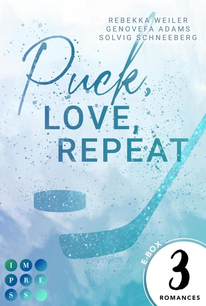 Puck, Love, Repeat: Drei Romane im Bundle: Standalone Eishockey Sports Romances zum Verlieben