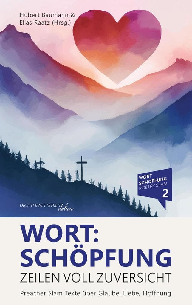 Wort:Schöpfung - Zeilen voll Zuversicht: Preacher Slam Texte über Glaube, Liebe, Hoffnung