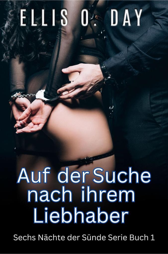 Auf der Suche nach ihrem Liebhaber (Sechs Nächte der Sünde Serie, #1)