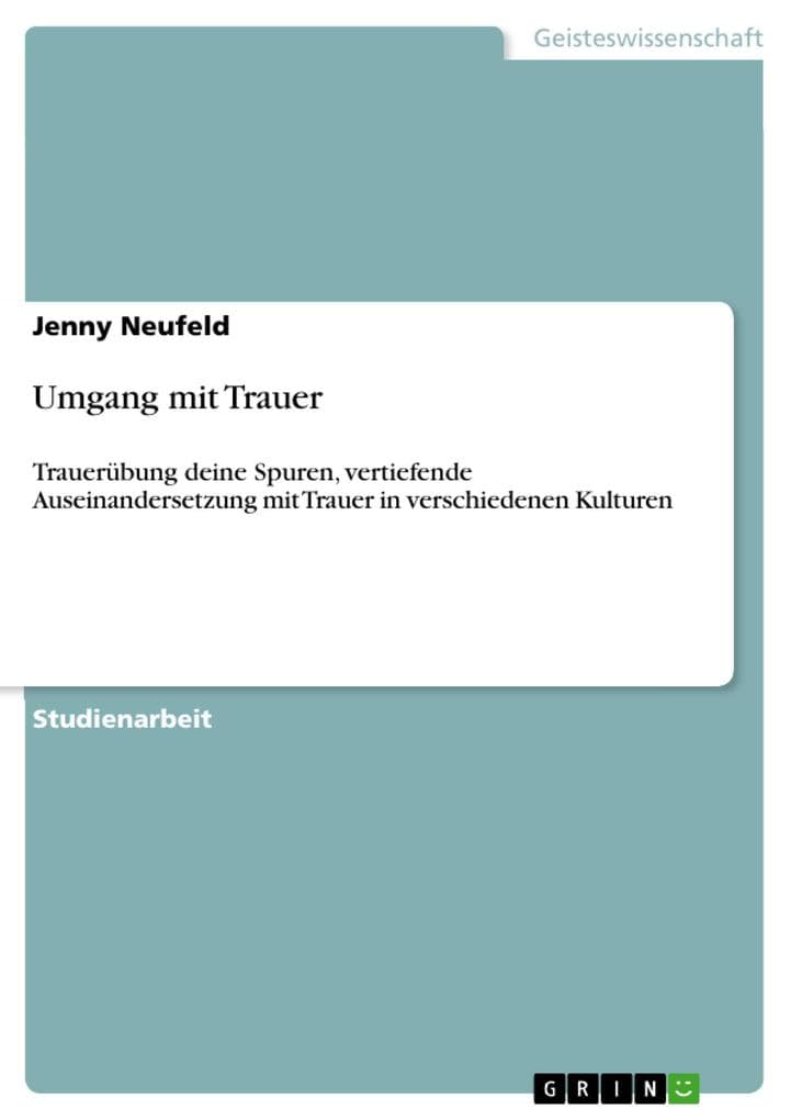 Umgang mit Trauer: Trauerübung deine Spuren, vertiefende Auseinandersetzung mit Trauer in verschiedenen Kulturen