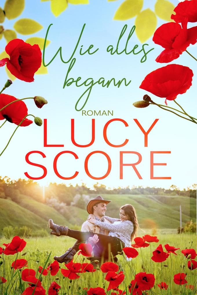Wie alles begann: Ein Kleinstadt Liebesroman von TikTok Bestseller Autorin Lucy Score: Eine Kleinstadt zum Verlieben 7