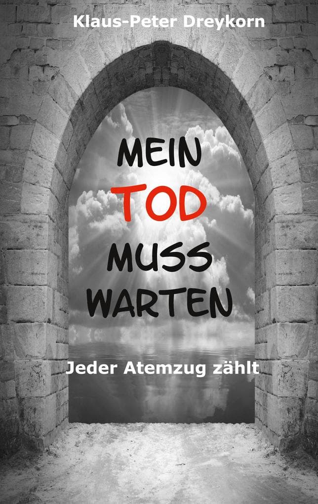Mein Tod muss warten: Die Schatten der Vergangenheit - jeder Atemzug zählt