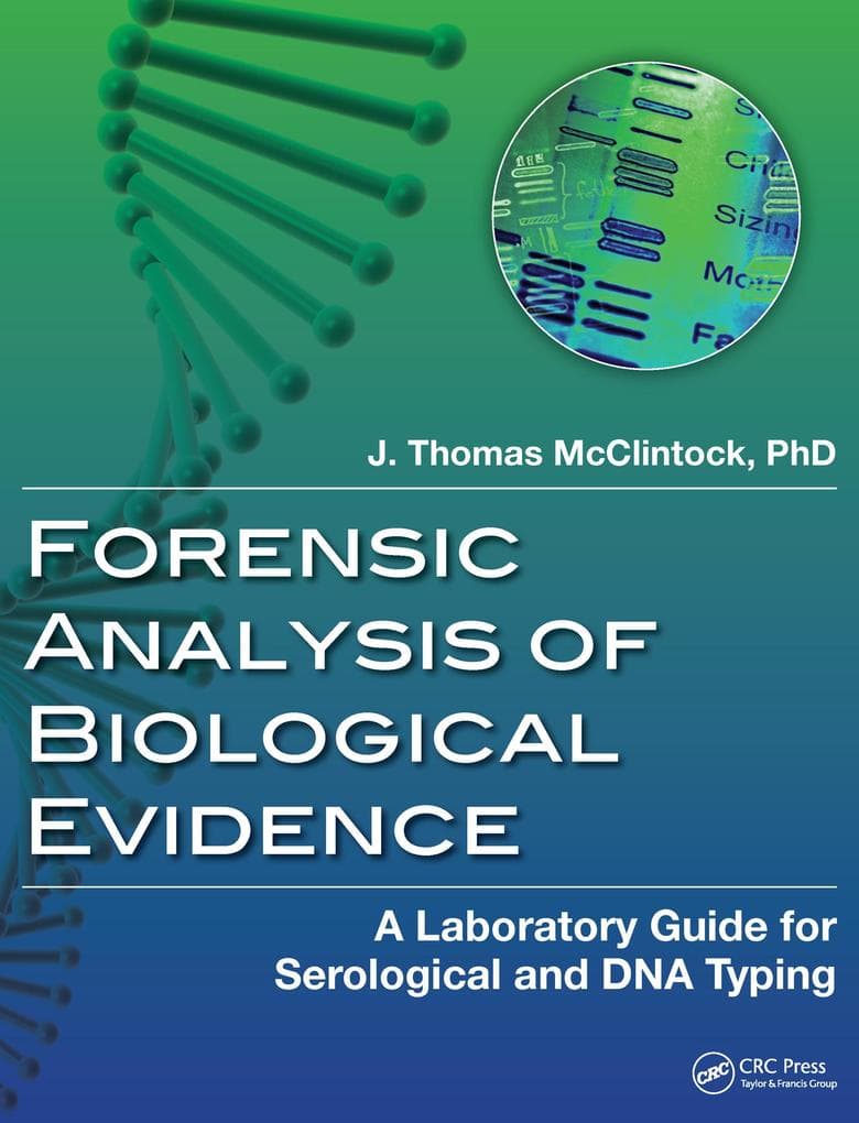 Forensic Analysis of Biological Evidence: A Laboratory Guide for Serological and DNA Typing
