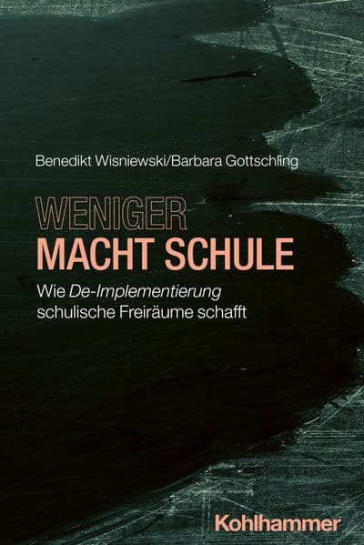 Weniger macht Schule: Wie De-Implementierung schulische Freiräume schafft