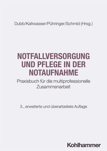 Notfallversorgung und Pflege in der Notaufnahme: Praxisbuch für die multiprofessionelle Zusammenarbeit