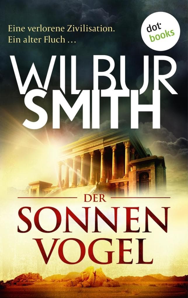 Der Sonnenvogel: Roman | Eine verlorene Zivilisation. Ein alter Fluch ...