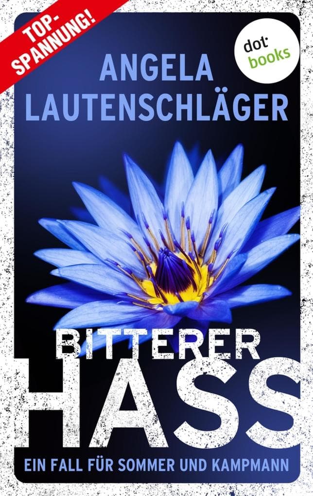 Bitterer Hass: Ein Fall für Sommer und Kampmann - Band 5: Ein packender Ermittlerkrimi von Erfolgsautorin Angela Lautenschläger - wendungsreich und spannend bis zum Schluss!