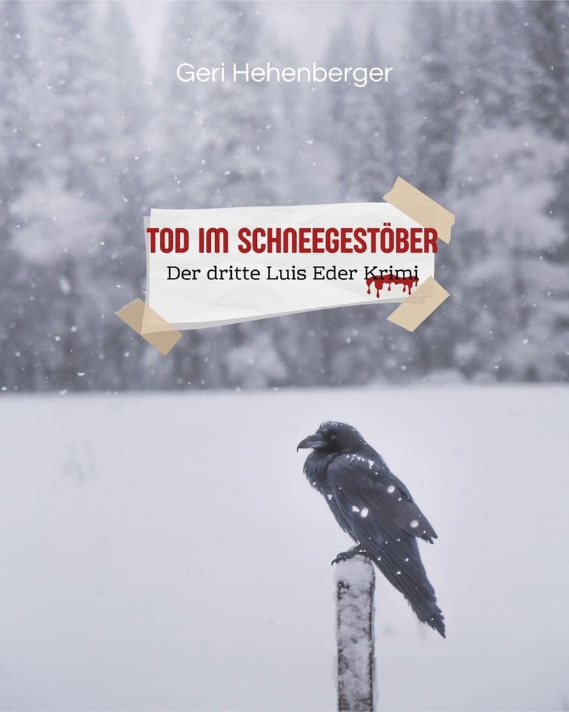 Tod im Schneegestöber: Der dritte Luis Eder Krimi