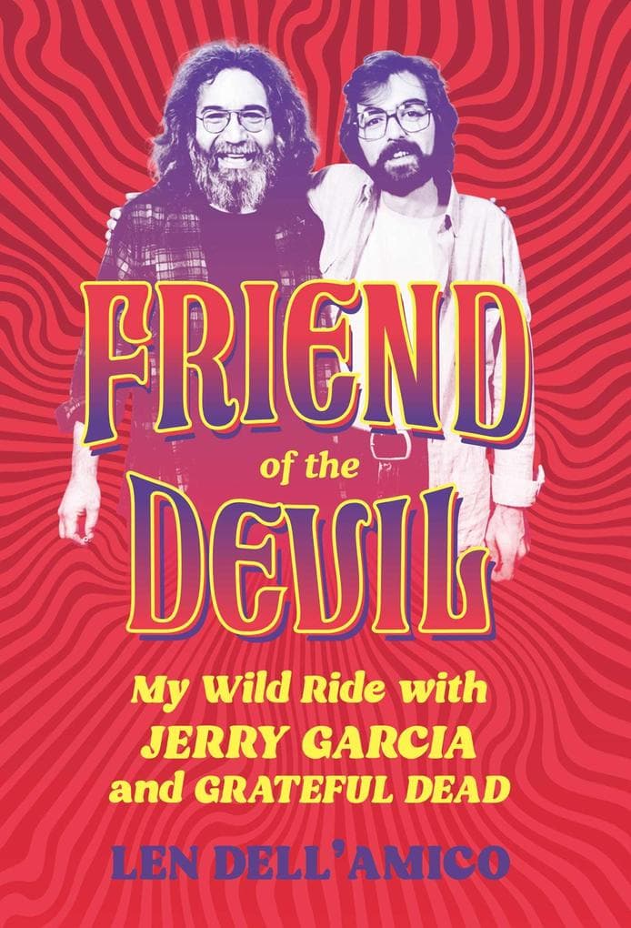 Friend of the Devil: My Wild Ride With Jerry Garcia and Grateful Dead