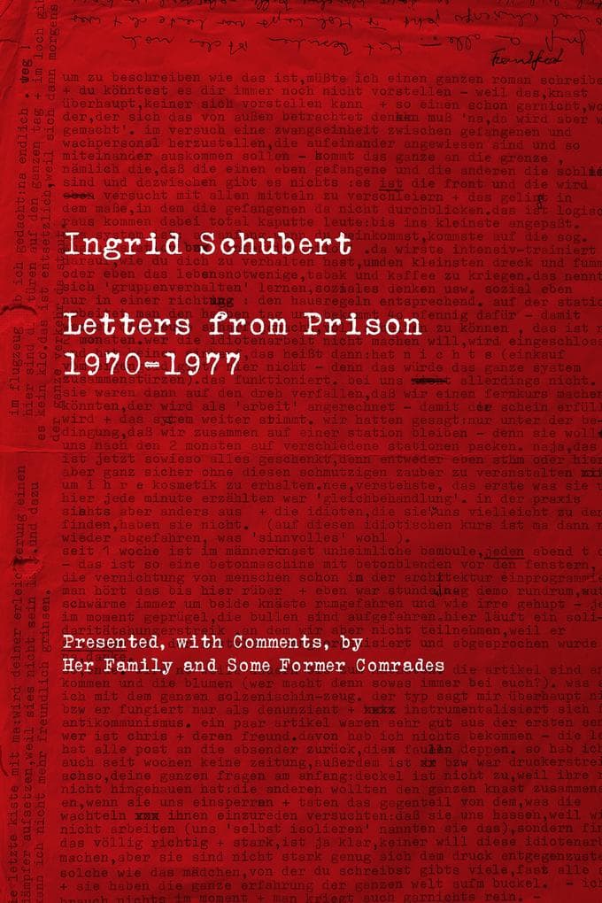 Ingrid Schubert: Letters from Prison 1970-1977