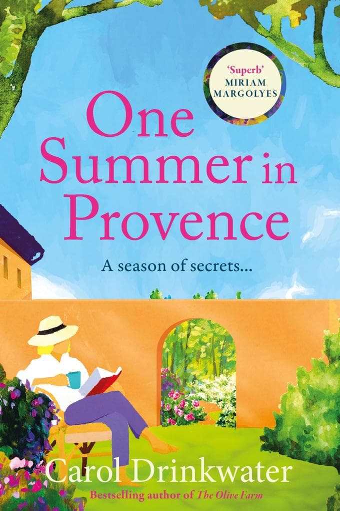 One Summer in Provence: The BRAND NEW sun-soaked Summer read for 2025 from the BESTSELLING author of The Olive Farm