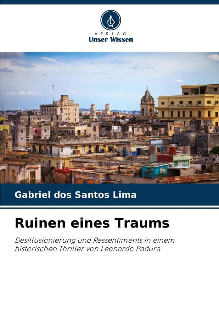Ruinen eines Traums: Desillusionierung und Ressentiments in einem historischen Thriller von Leonardo Padura