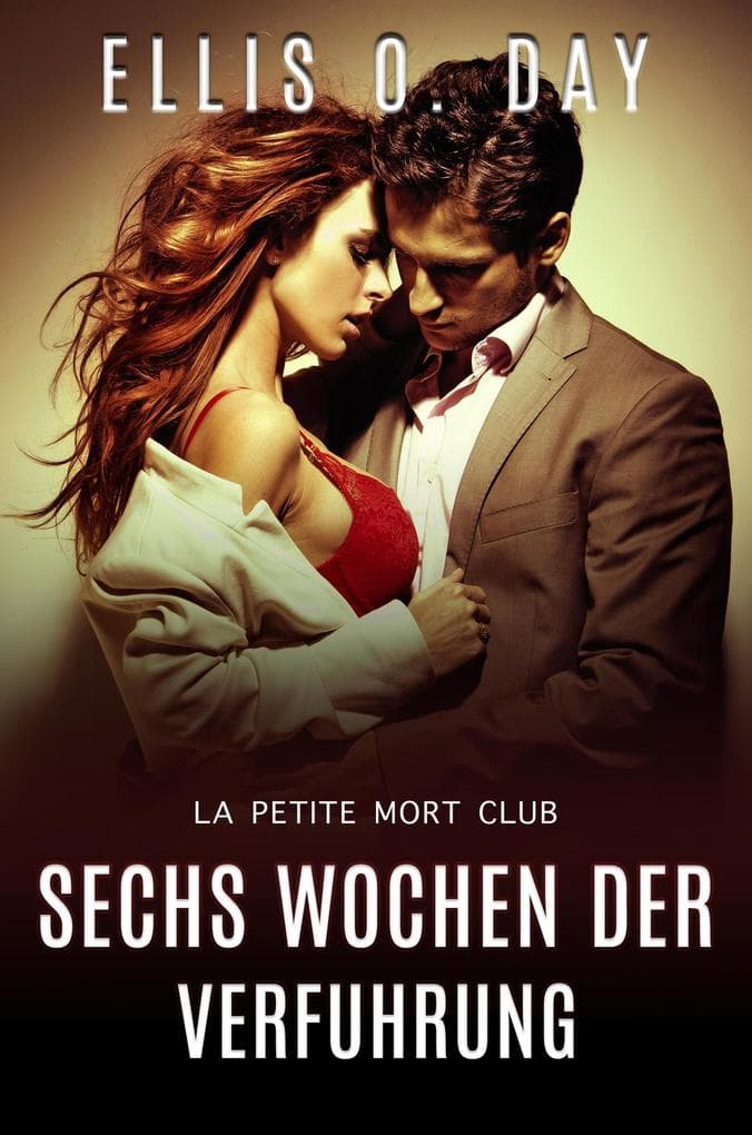 Sechs Wochen der Verfuhrung (La Petite Mort Club Serie, #3)