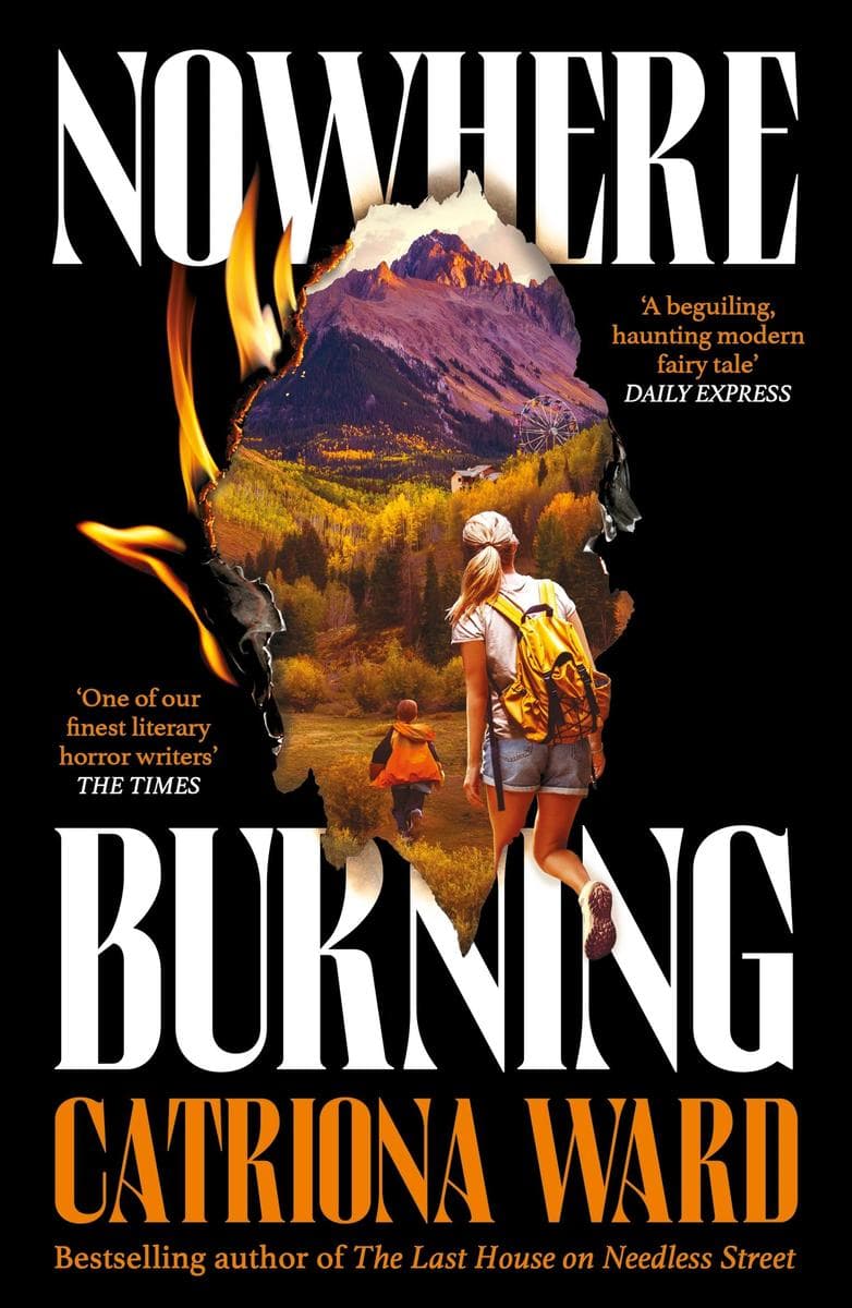 Nowhere Burning: from the bestselling author of The Last House on Needless Street