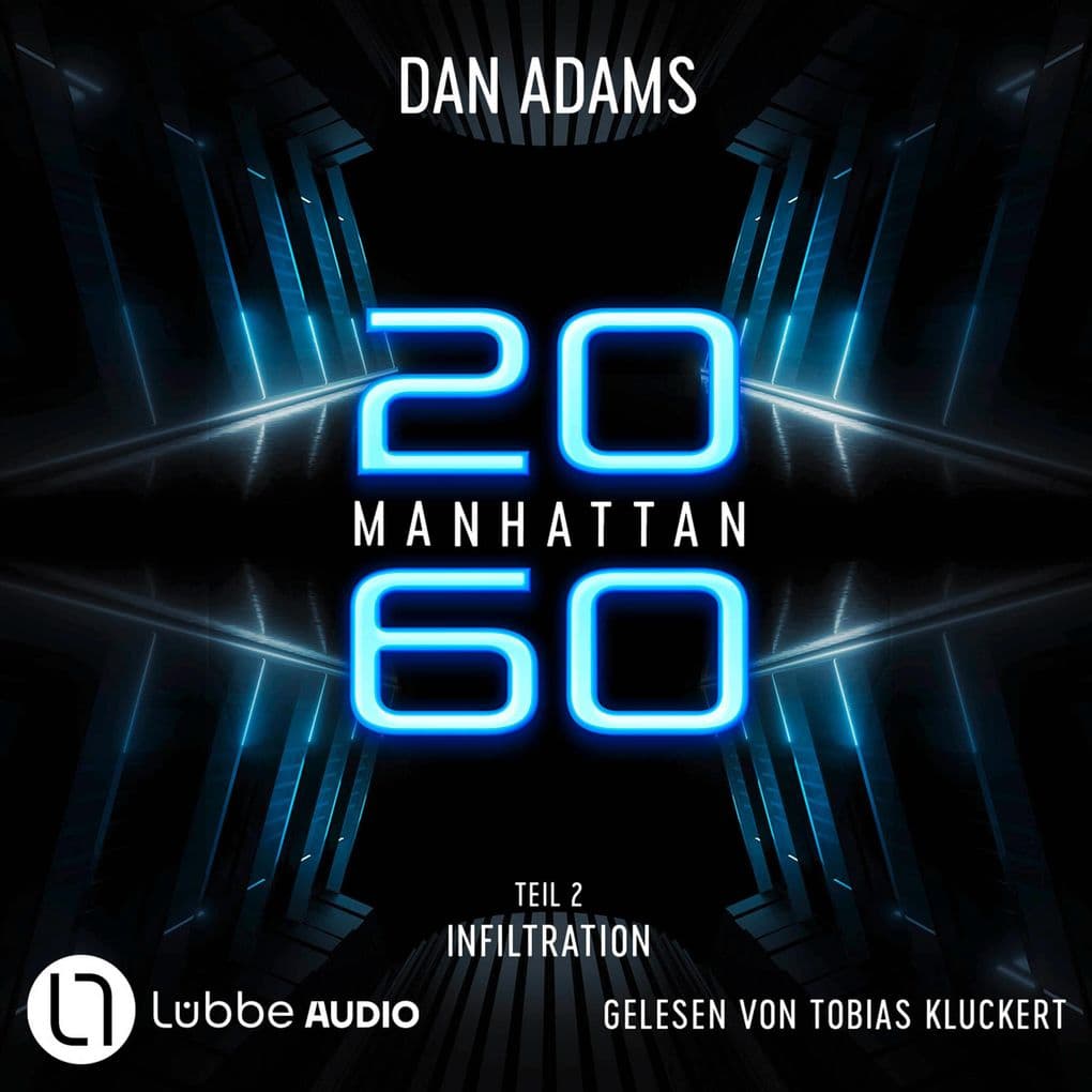Infiltration - Manhattan 2060, Teil 2: ungekürzt