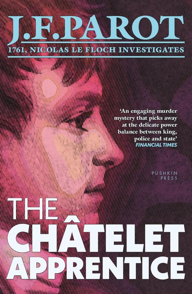 The Châtelet Apprentice: A Nicolas Le Floch Investigation, Book 1