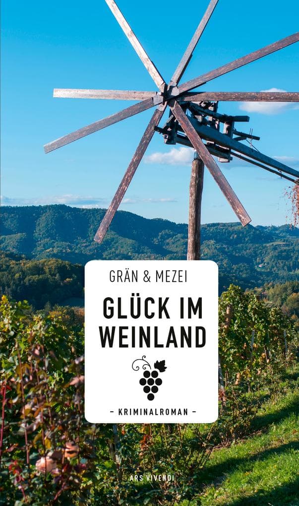 Glück im Weinland: Kriminalroman